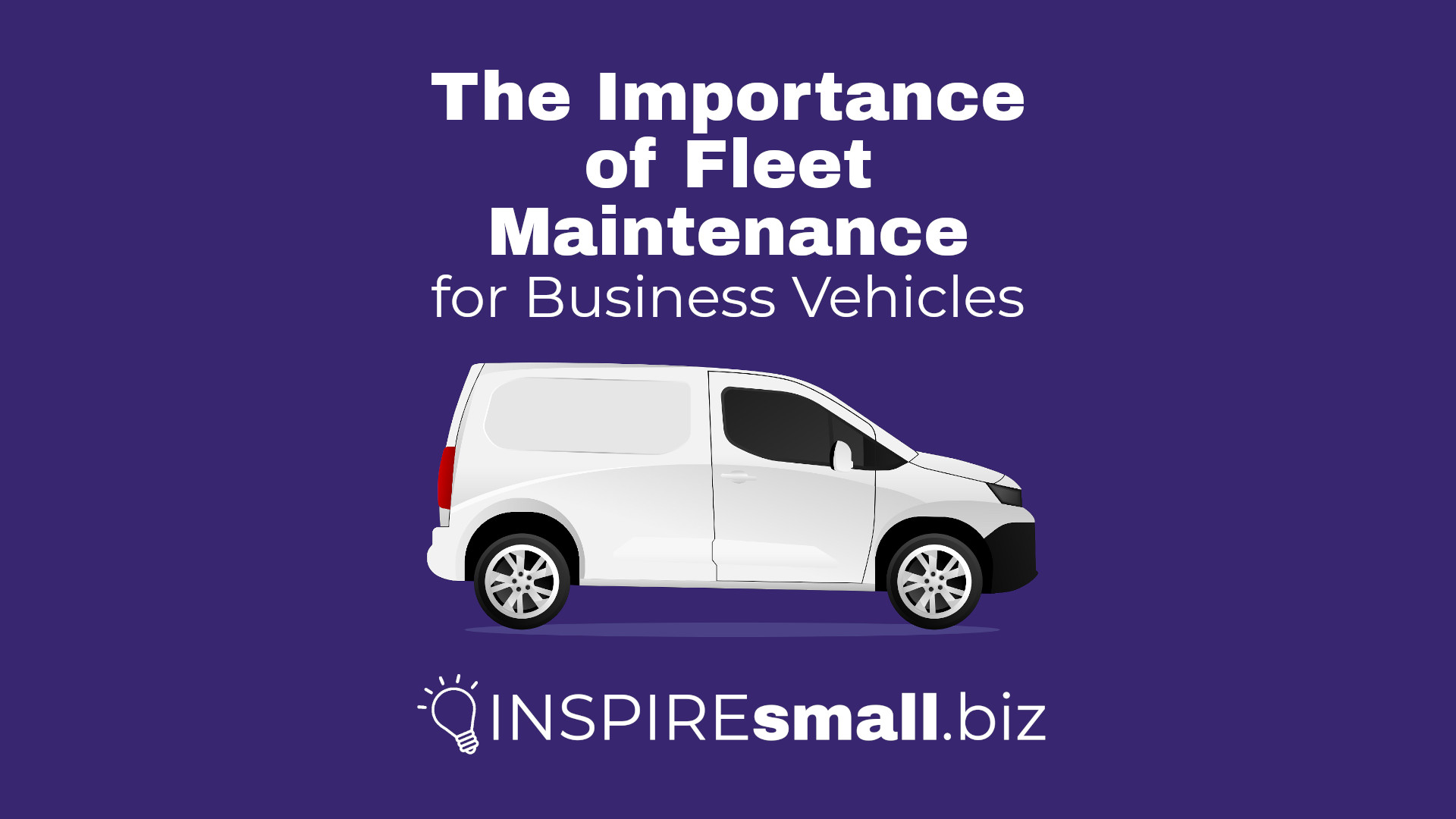 The Importance of Fleet Maintenance for Business Vehicles