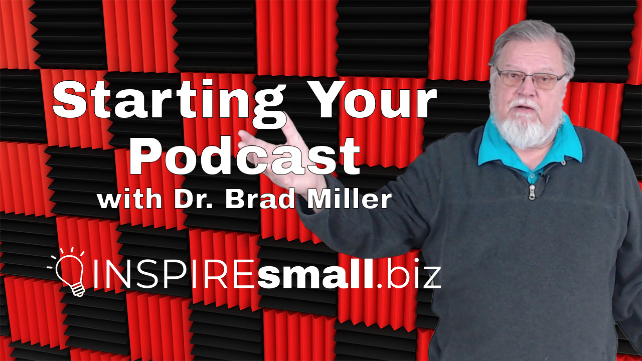 Starting Your Podcast with Dr. Brad Miller